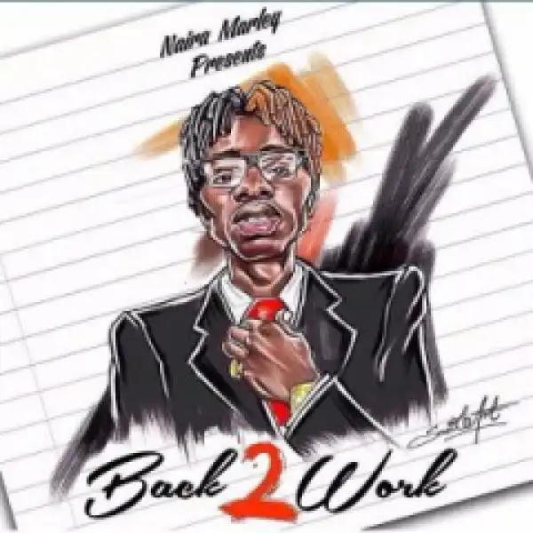 Naira Marley - Back2Work